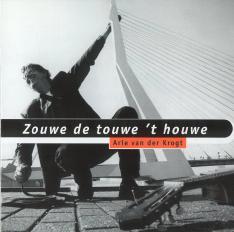 Zouwe de touwe 't houwe, CD van Arie van der Krogt.
